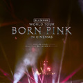 『BLACKPINK WORLD TOUR [BORN PINK] IN CINEMAS』　©2024 YG ENTERTAINMENT INC. All Rights Reserved.