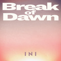 INI「Break of Dawn」